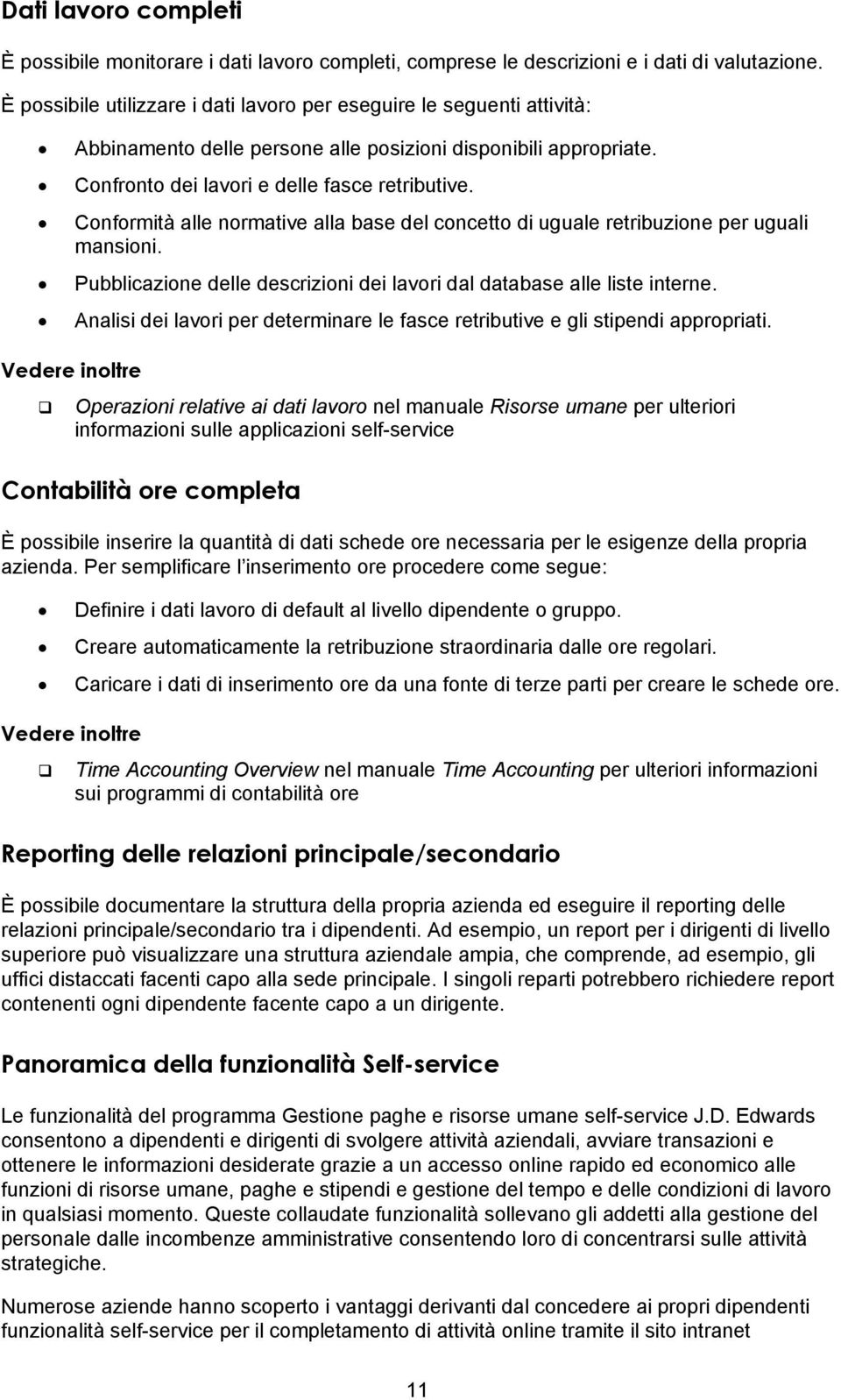 Conformità alle normative alla base del concetto di uguale retribuzione per uguali mansioni. Pubblicazione delle descrizioni dei lavori dal database alle liste interne.