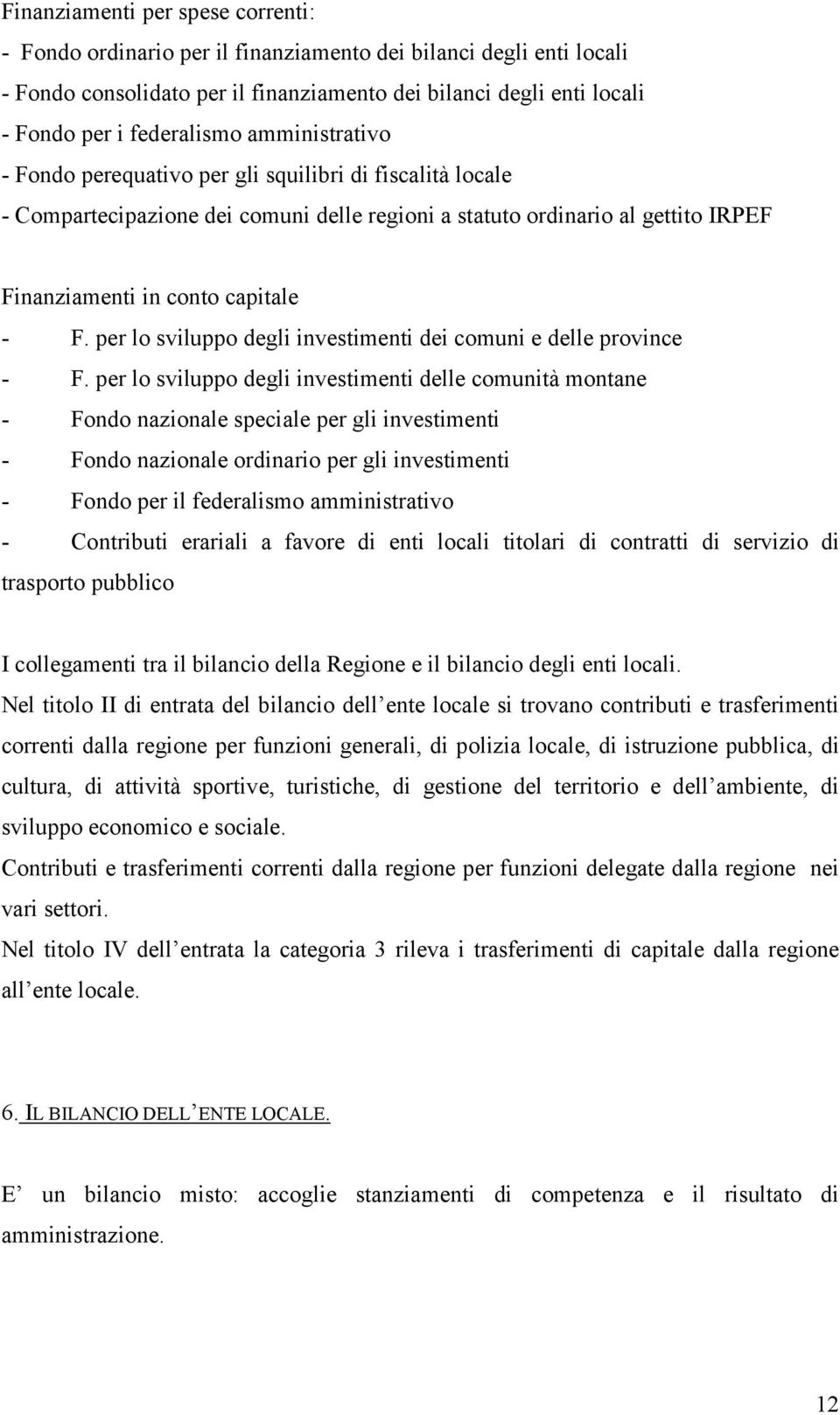 per lo sviluppo degli investimenti dei comuni e delle province - F.