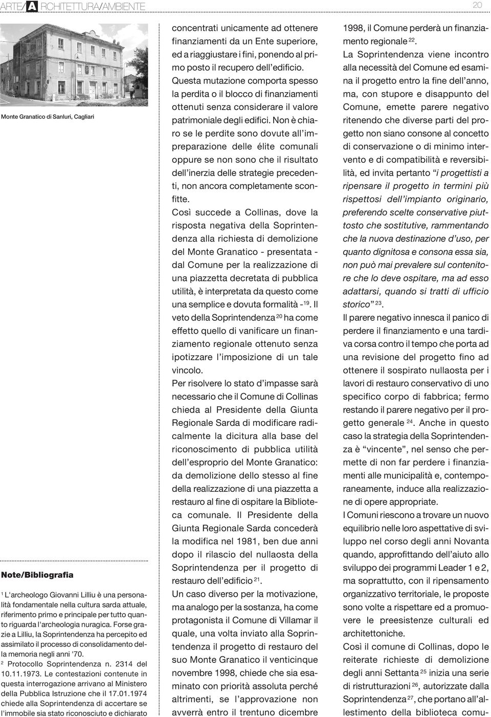 2314 del 10.11.1973. Le contestazioni contenute in questa interrogazione arrivano al Ministero della Pubblica Istruzione che il 17.01.