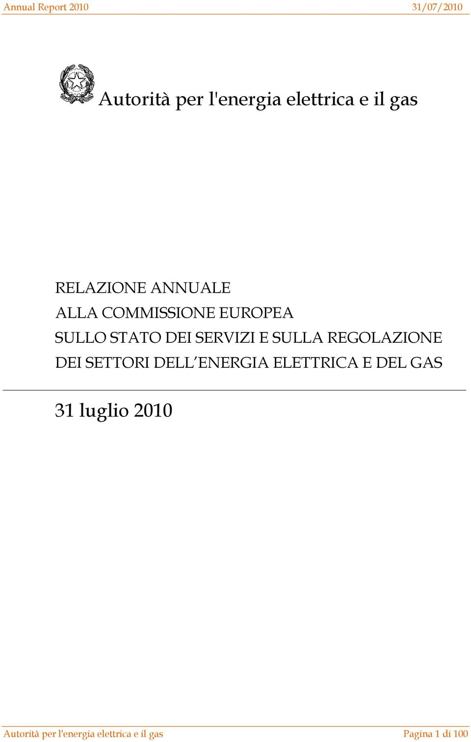 SERVIZI E SULLA REGOLAZIONE DEI SETTORI DELL ENERGIA ELETTRICA E DEL