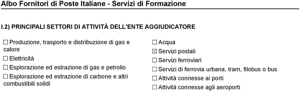 Esplorazione ed estrazione di carbone e altri combustibili solidi Acqua Servizi postali Servizi