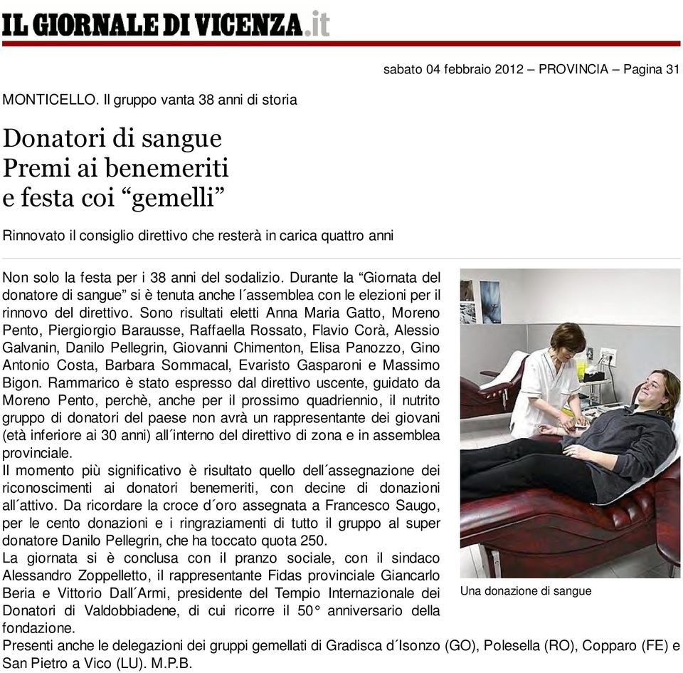 sodalizio. Durante la Giornata del donatore di sangue si è tenuta anche l assemblea con le elezioni per il rinnovo del direttivo.