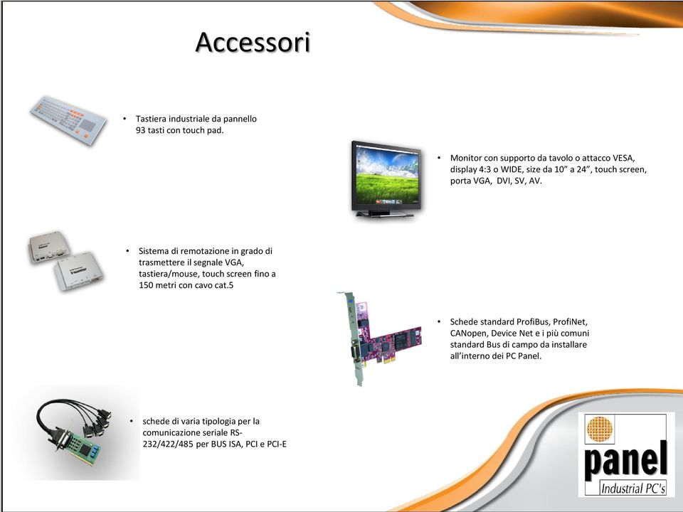 Sistema di remotazione in grado di trasmettere il segnale VGA, tastiera/mouse, touch screen fino a 150 metri con cavo cat.