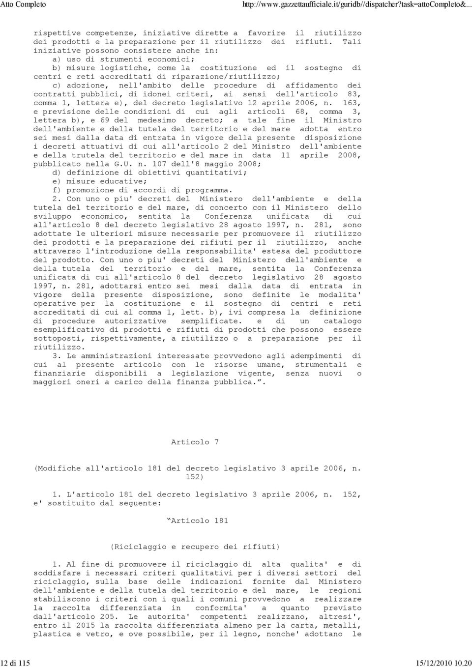 adozione, nell'ambito delle procedure di affidamento dei contratti pubblici, di idonei criteri, ai sensi dell'articolo 83, comma 1, lettera e), del decreto legislativo 12 aprile 2006, n.