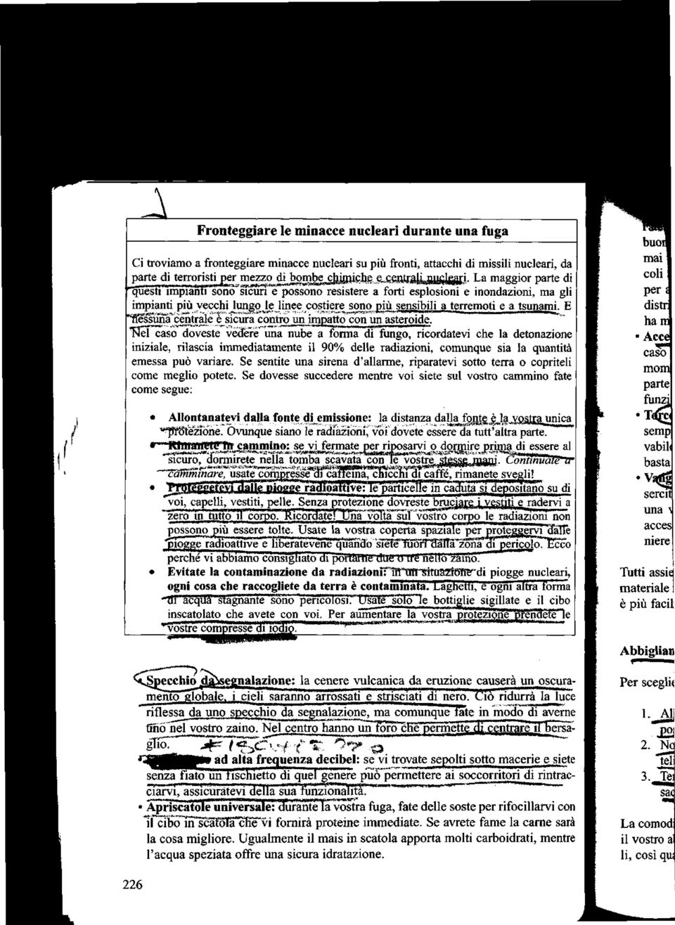 '-awfs ^ r* 1 'questi impianti sono sicuri e possono resistere a forti esplosiom e mondazioni, ma gli impianti più vecchi lungo le linee costiere sono più sensibij^ terremotie a tsunami.