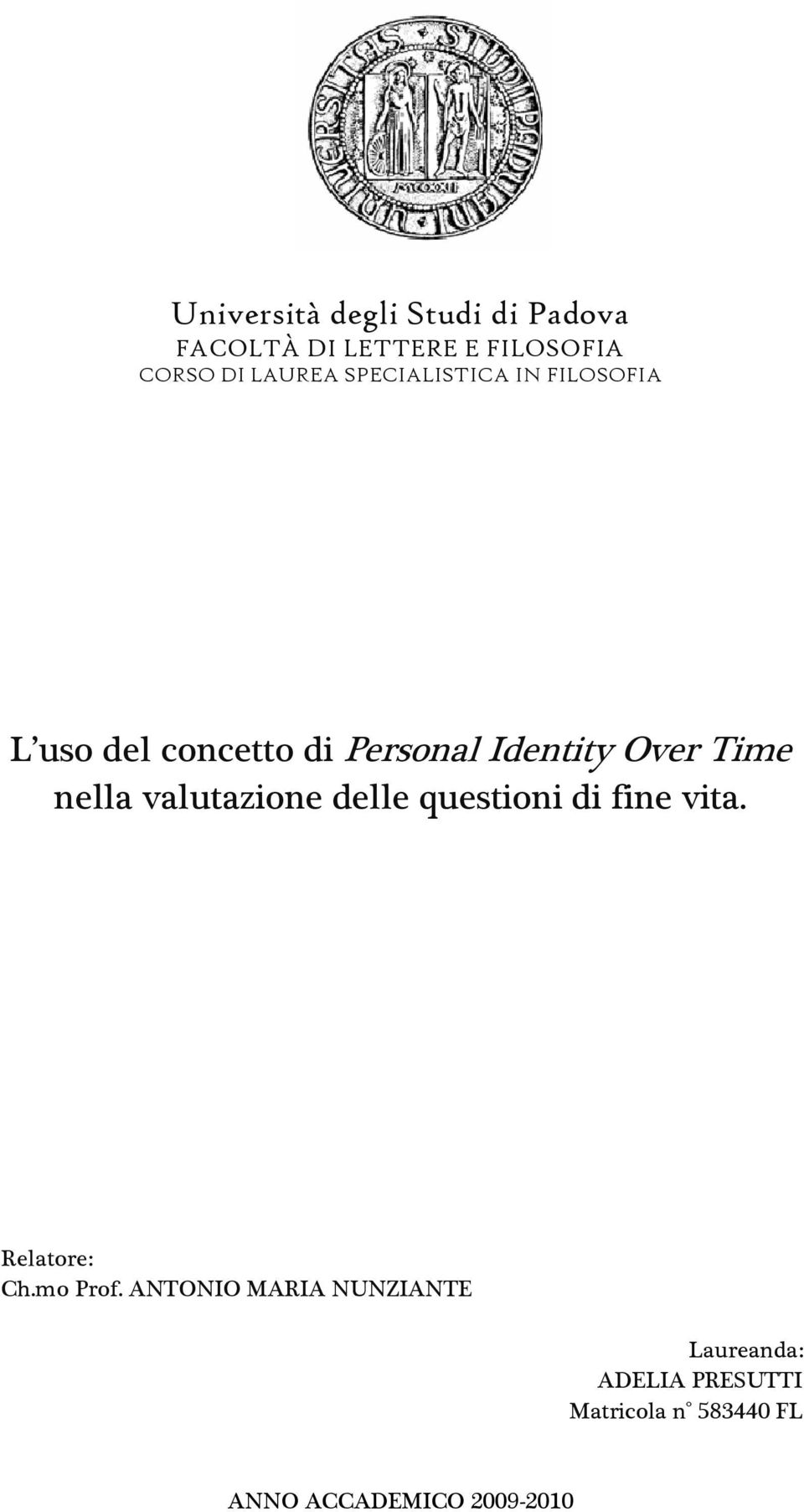 nella valutazione delle questioni di fine vita. Relatore: Ch.mo Prof.