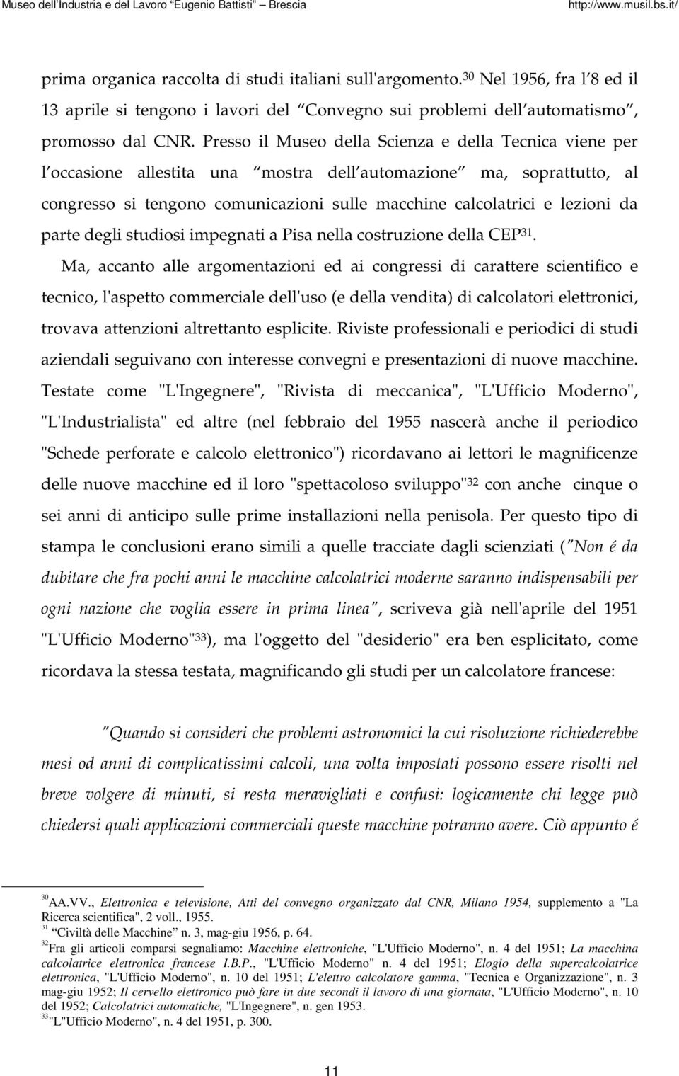 da parte degli studiosi impegnati a Pisa nella costruzione della CEP 31.