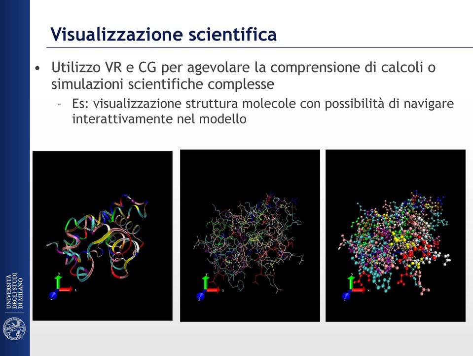 scientifiche complesse Es: visualizzazione struttura