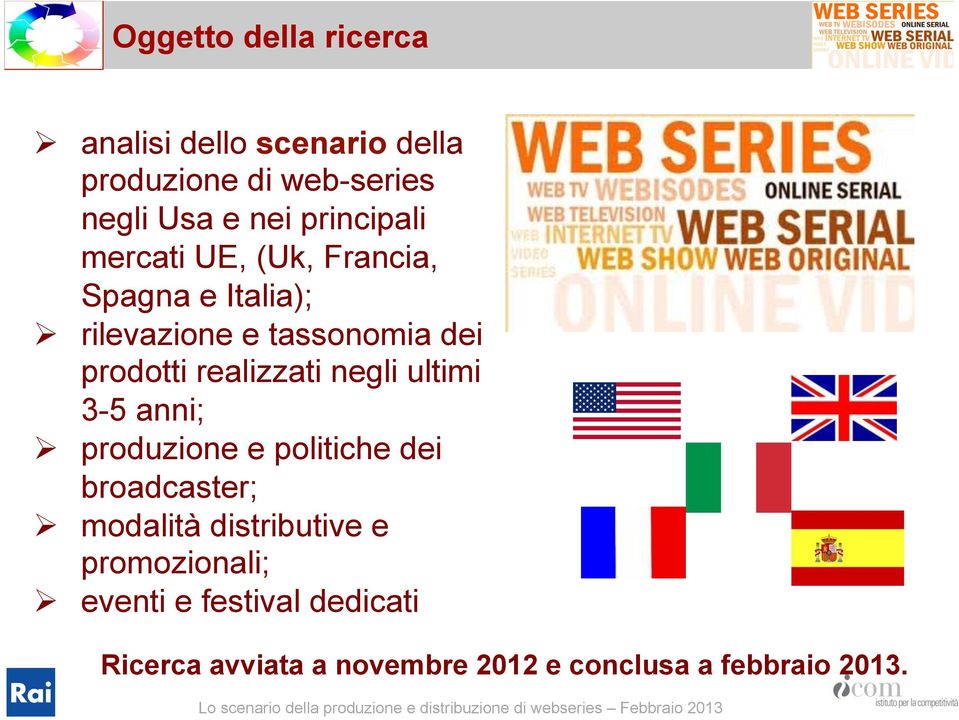 realizzati negli ultimi 3-5 anni; produzione e politiche dei broadcaster; modalità distributive