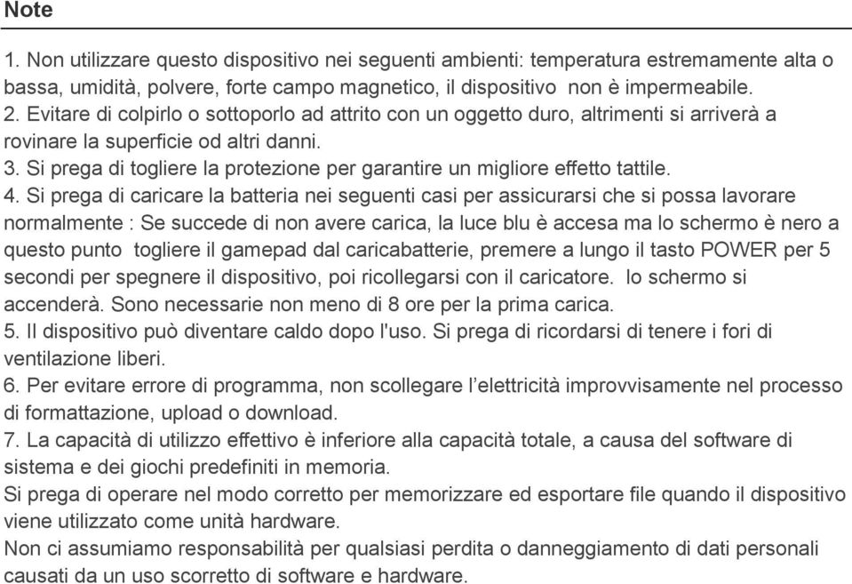 Si prega di togliere la protezione per garantire un migliore effetto tattile. 4.