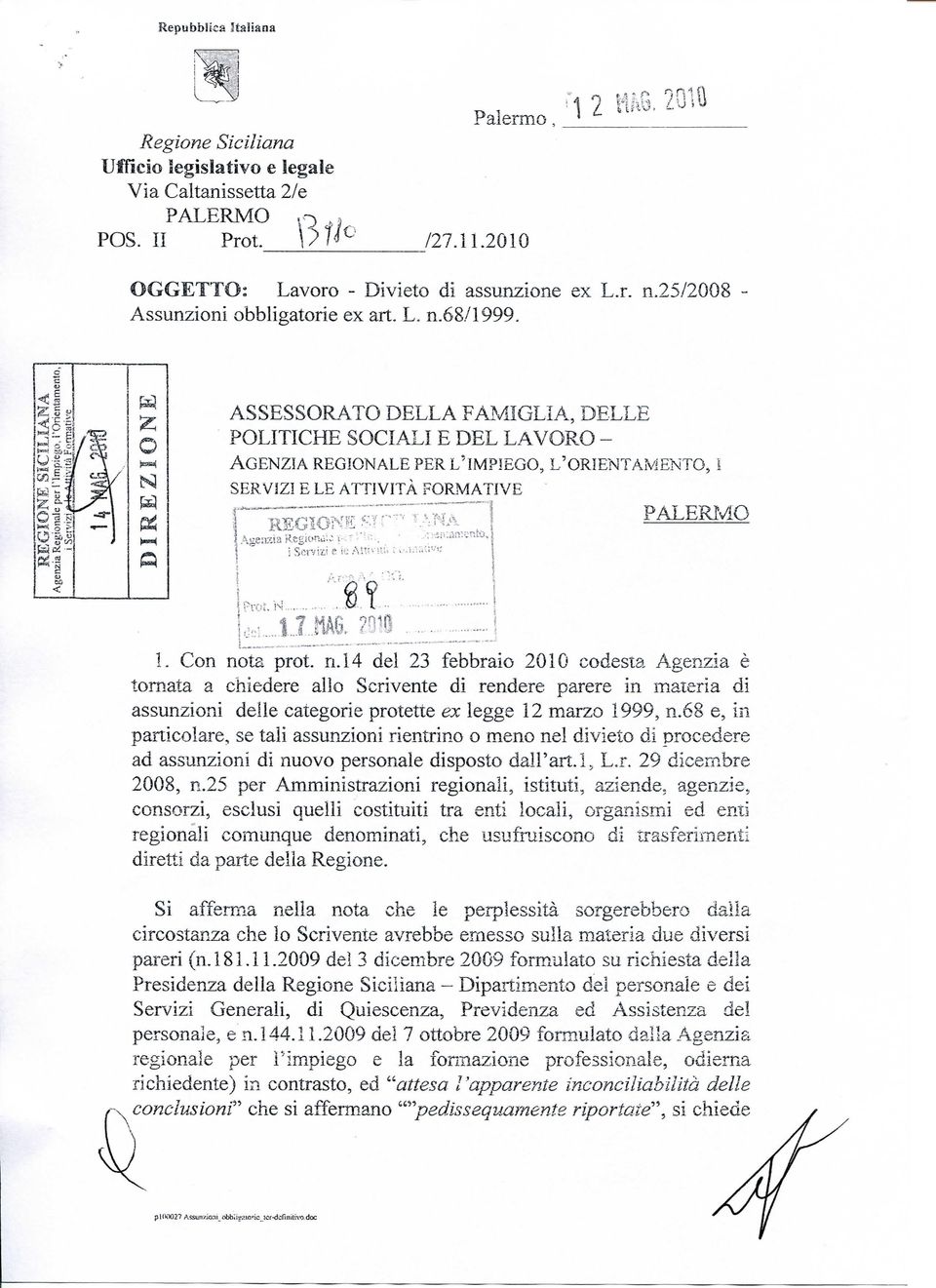 ASSESSORATO DELLA FAMIGLIA, DELLE POLITICHE SOCIALI E DEL LAVORO - AGENZIA REGIONALE PER L'IMPIEGO, L'ORIENTAMENTO, i SERVIZI E LE ATTIVITÀ FORMATIVE i t>wr, rs?