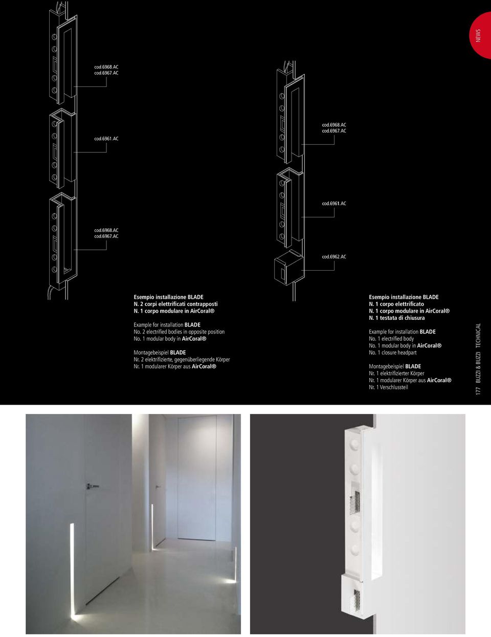 1 modularer Körper aus AirCoral Esempio installazione BLADE N. 1 corpo elettrificato N. 1 corpo modulare in AirCoral N.