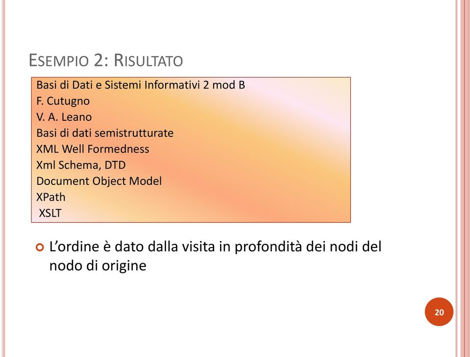 Leano Basi di dati semistrutturate XML Well Formedness Xml