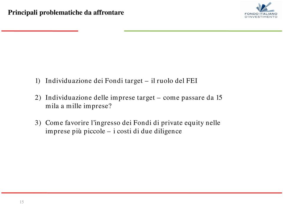 passare da 15 mila a mille imprese?