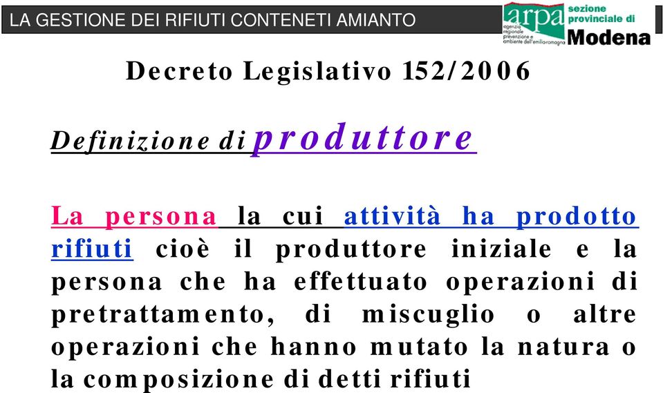 persona che ha effettuato operazioni di pretrattamento, di miscuglio o