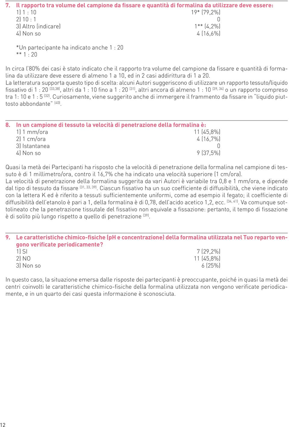 1 a 10, ed in 2 casi addirittura di 1 a 20.