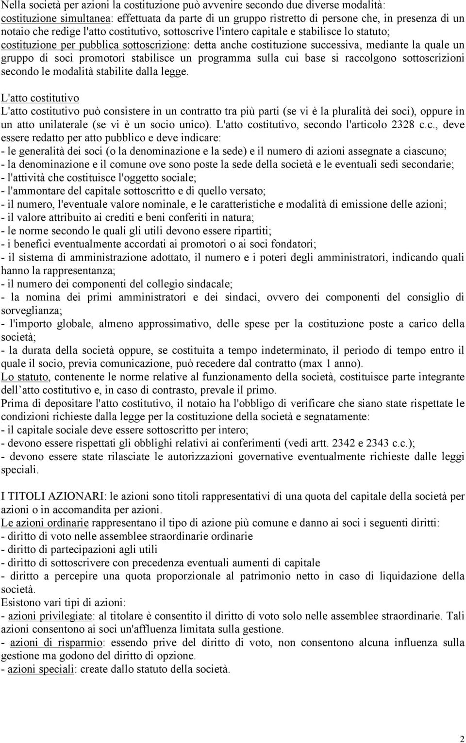 promotori stabilisce un programma sulla cui base si raccolgono sottoscrizioni secondo le modalità stabilite dalla legge.