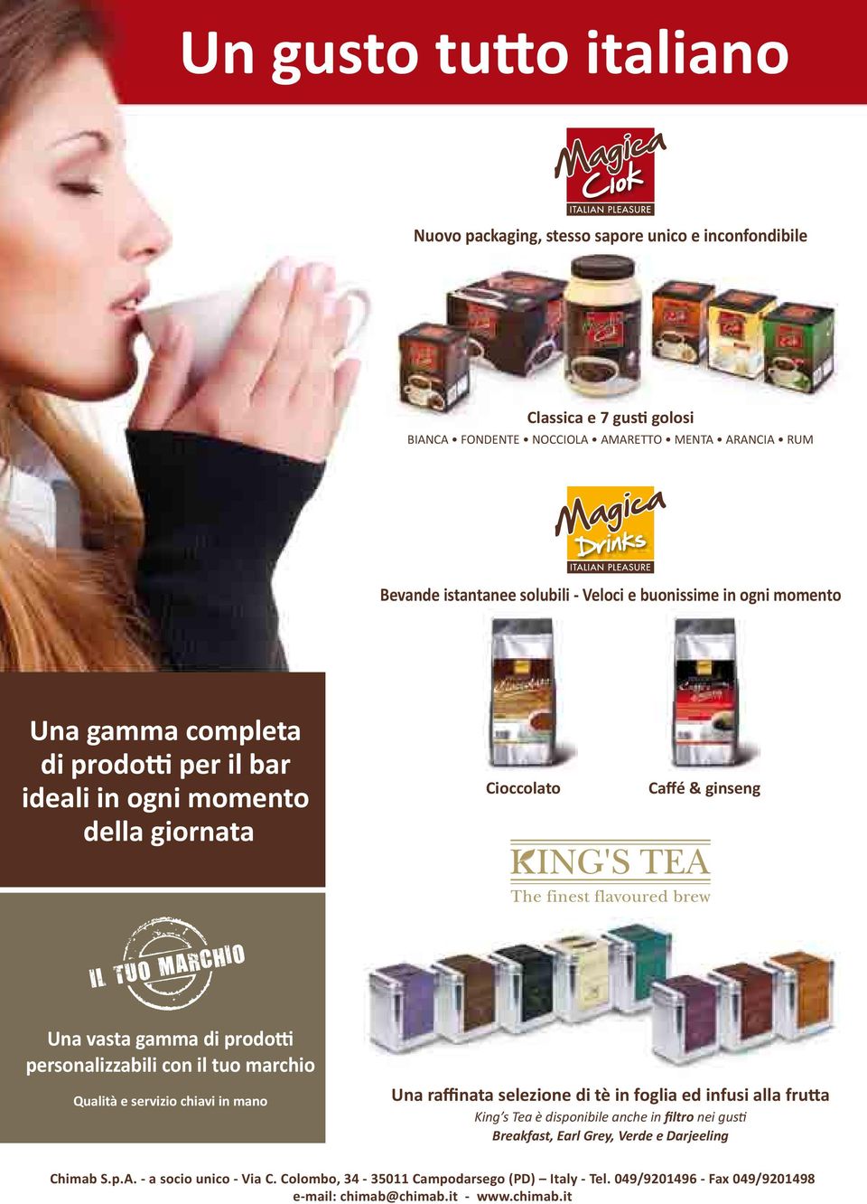 personalizzabili con il tuo marchio Qualità e servizio chiavi in mano Una raffinata selezione di tè in foglia ed infusi alla frutta King s Tea è disponibile anche in filtro nei gusti