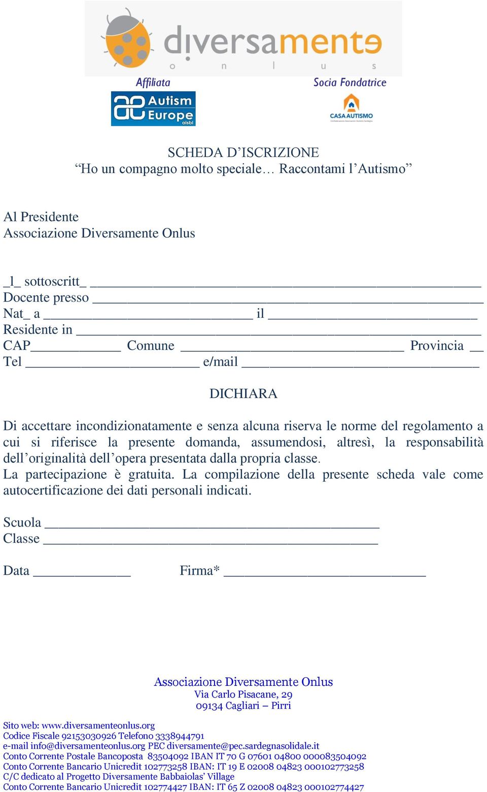 riferisce la presente domanda, assumendosi, altresì, la responsabilità dell originalità dell opera presentata dalla propria classe.