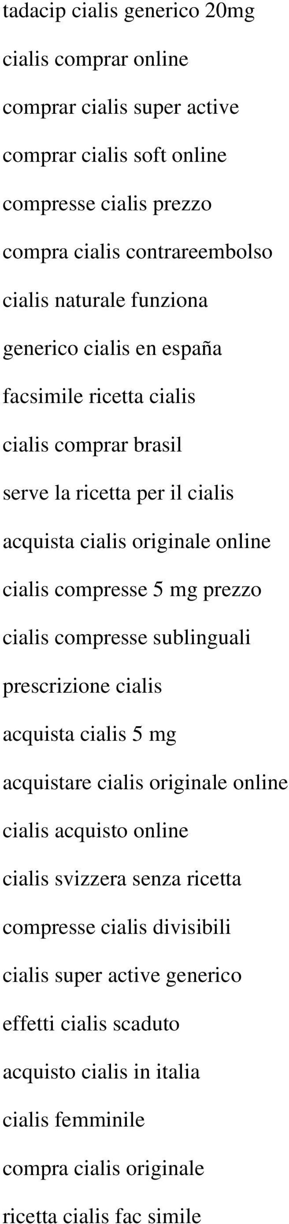 compresse 5 mg prezzo cialis compresse sublinguali prescrizione cialis acquista cialis 5 mg acquistare cialis originale online cialis acquisto online cialis svizzera