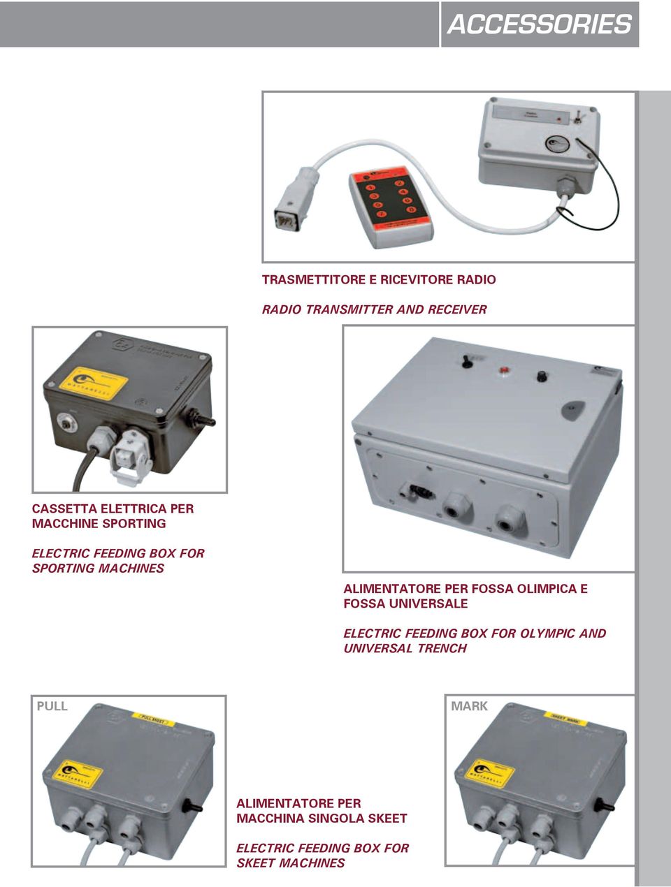 PER FOSSA OLIMPICA E FOSSA UNIVERSALE ELECTRIC FEEDING BOX FOR OLYMPIC AND UNIVERSAL