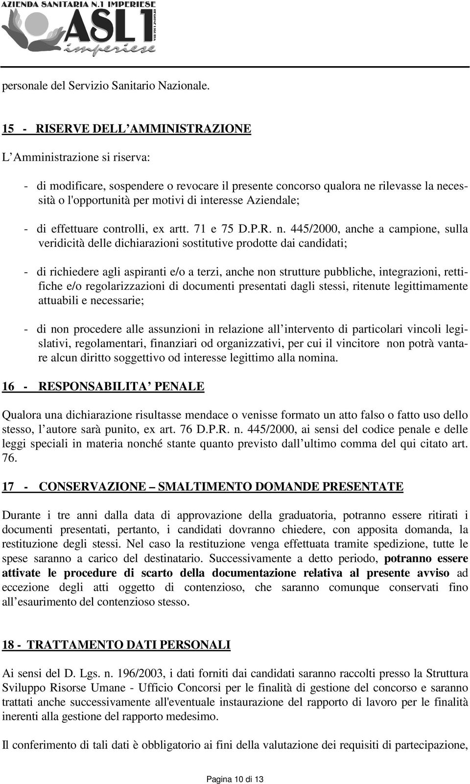 Aziendale; - di effettuare controlli, ex artt. 71 e 75 D.P.R. n.