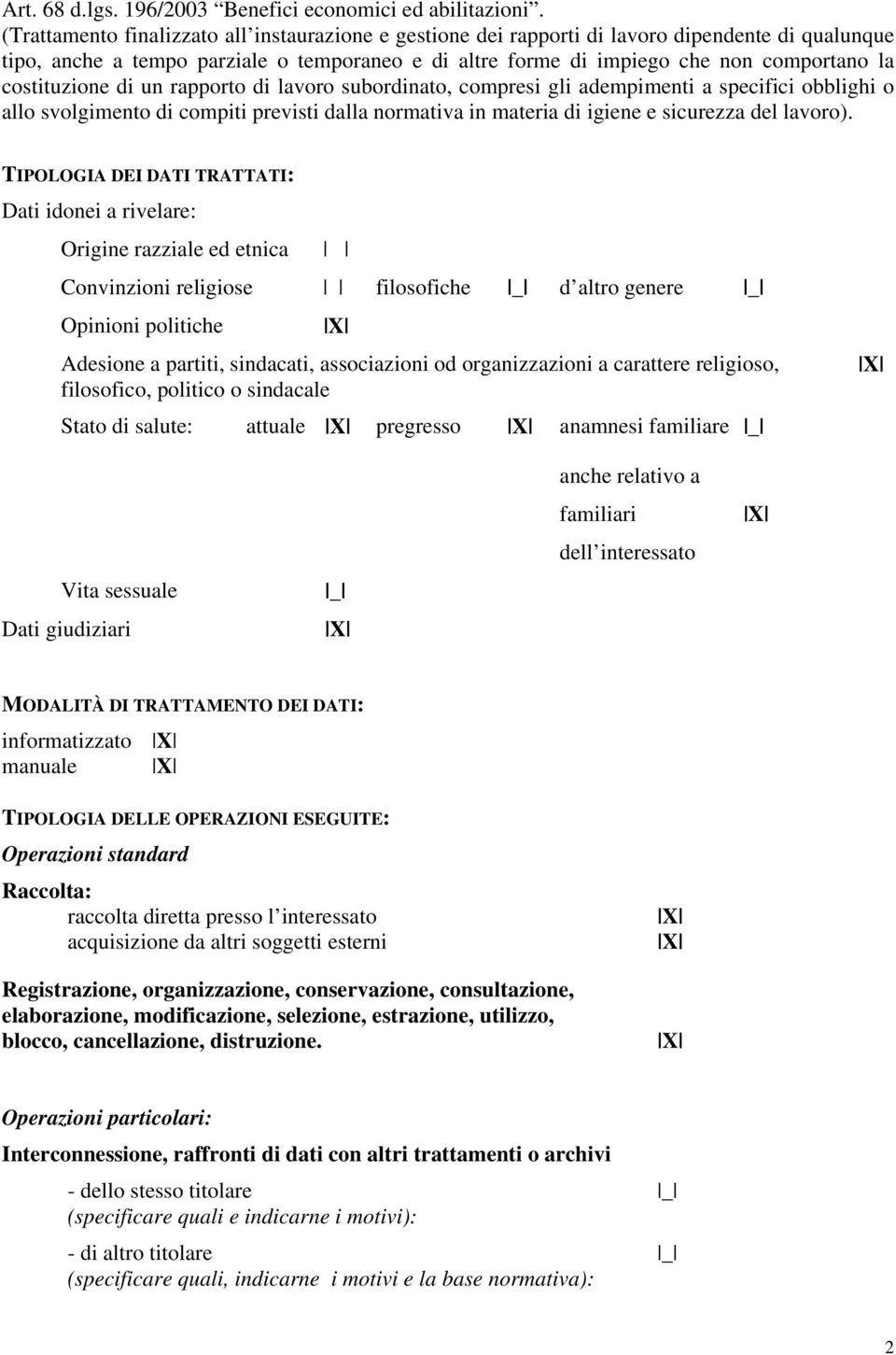 costituzione di un rapporto di lavoro subordinato, compresi gli adempimenti a specifici obblighi o allo svolgimento di compiti previsti dalla normativa in materia di igiene e sicurezza del lavoro).