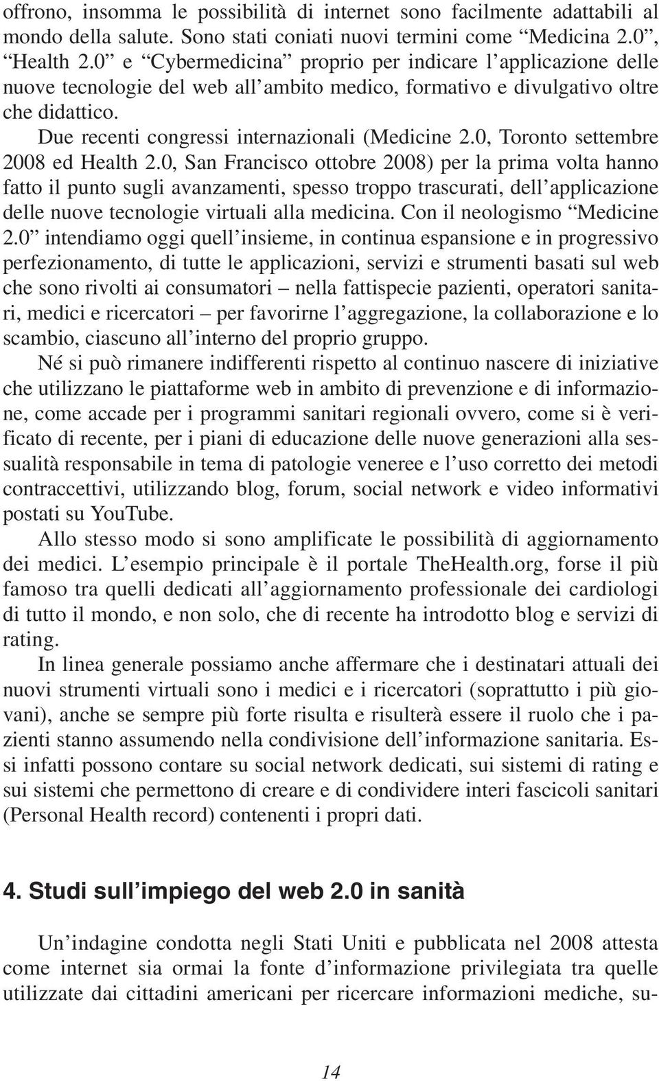 0, Toronto settembre 2008 ed Health 2.