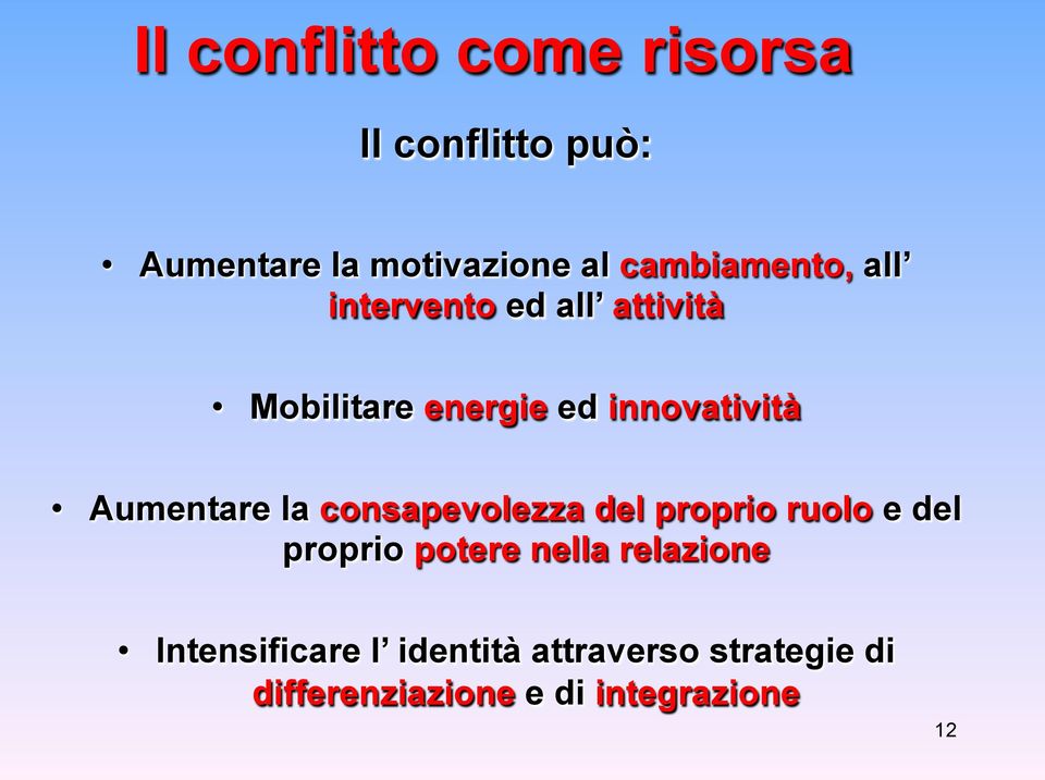 Aumentare la consapevolezza del proprio ruolo e del proprio potere nella