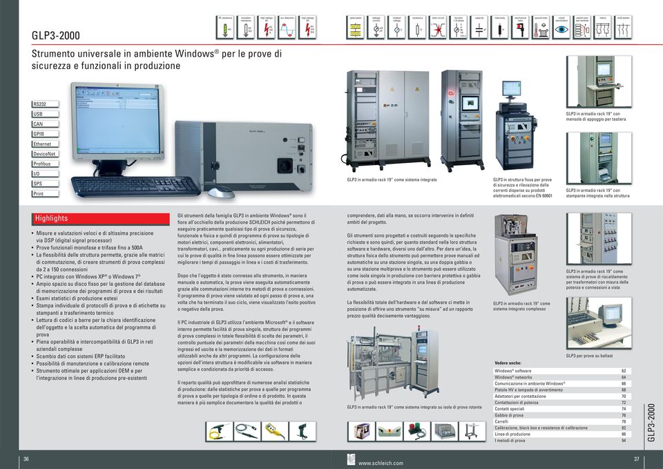 prove di sicurezza e rilevazione delle correnti disperse su prodotti elettromedicali secono E 60601 GP3 in armadio rack 19 con stampante integrata nella struttura Misure e valutazioni veloci e di