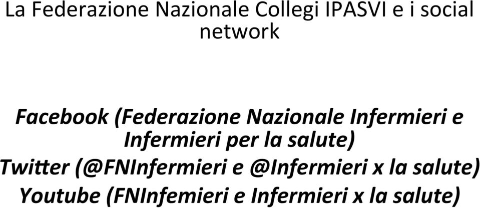 Infermieri per la salute) TwiBer (@FNInfermieri e