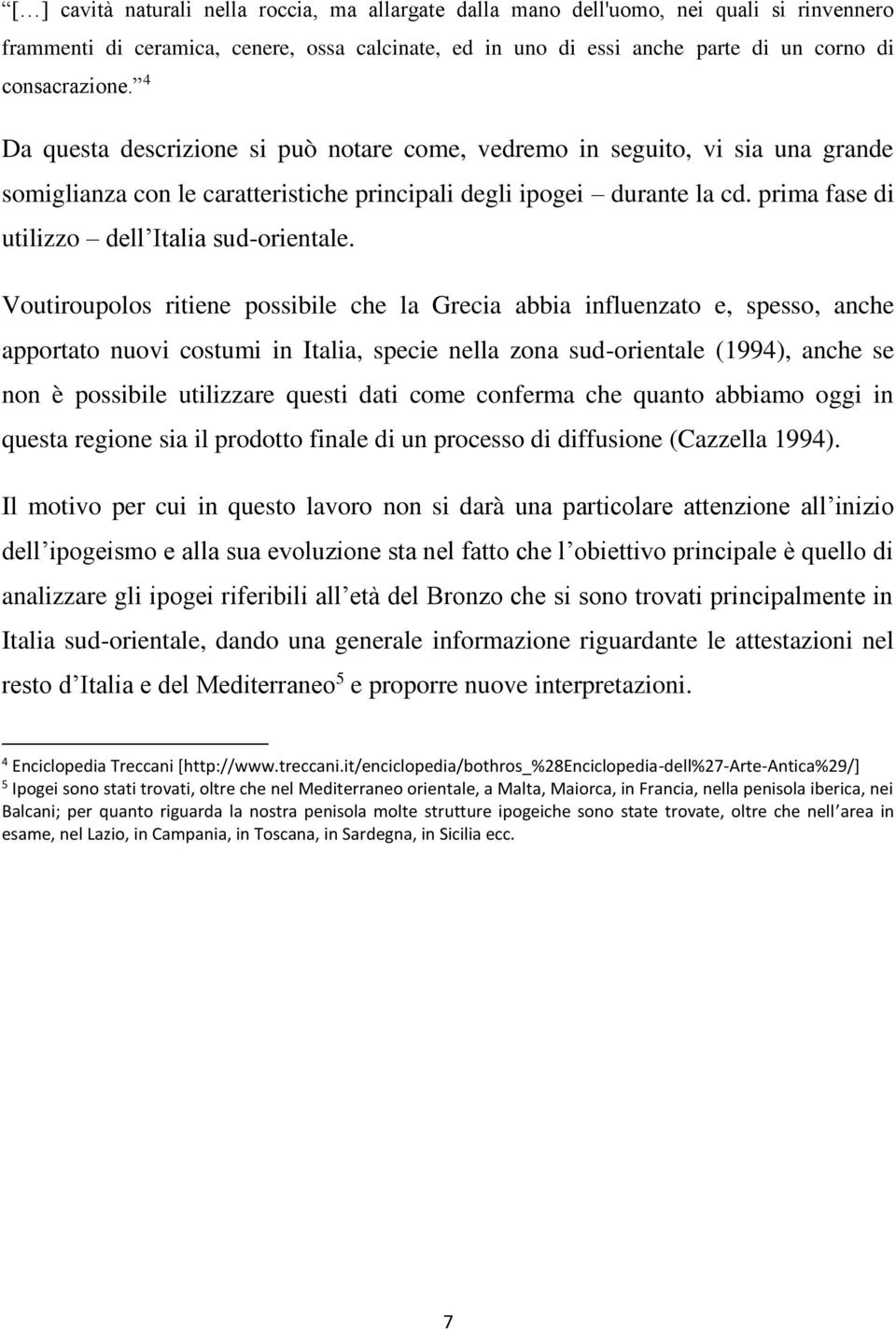 prima fase di utilizzo dell Italia sud-orientale.