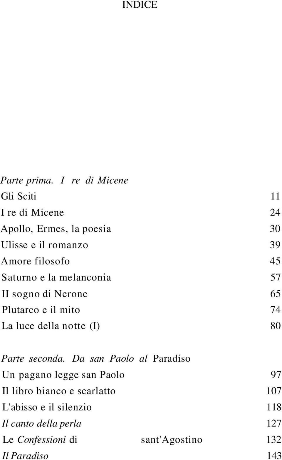 filosofo 45 Saturno e la melanconia 57 II sogno di Nerone 65 Plutarco e il mito 74 La luce della notte (I) 80