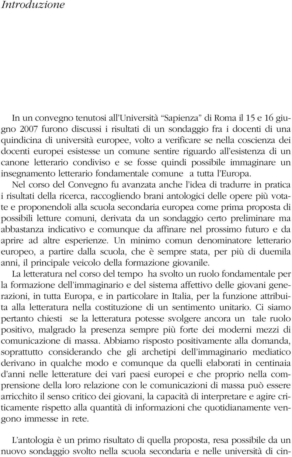 letterario fondamentale comune a tutta l Europa.