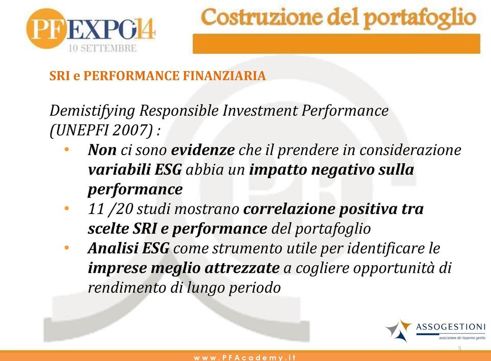 studi mostrano correlazione positiva tra scelte SRI e performance del portafoglio Analisi ESG come