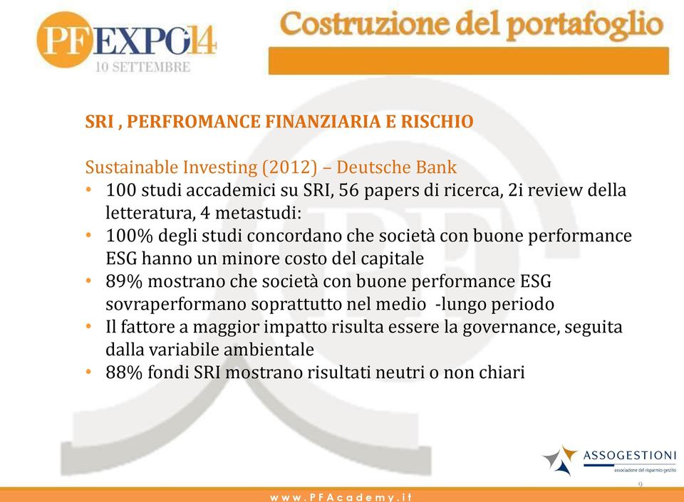 minore costo del capitale 89% mostrano che società con buone performance ESG sovraperformano soprattutto nel medio -lungo periodo