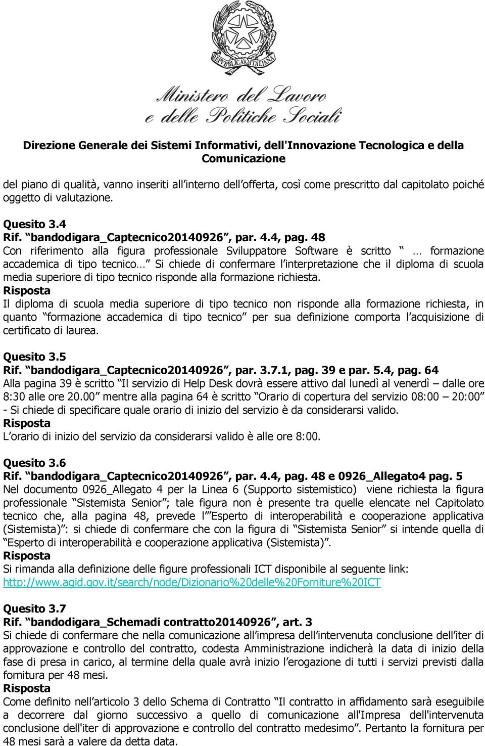 di tipo tecnico risponde alla formazione richiesta.