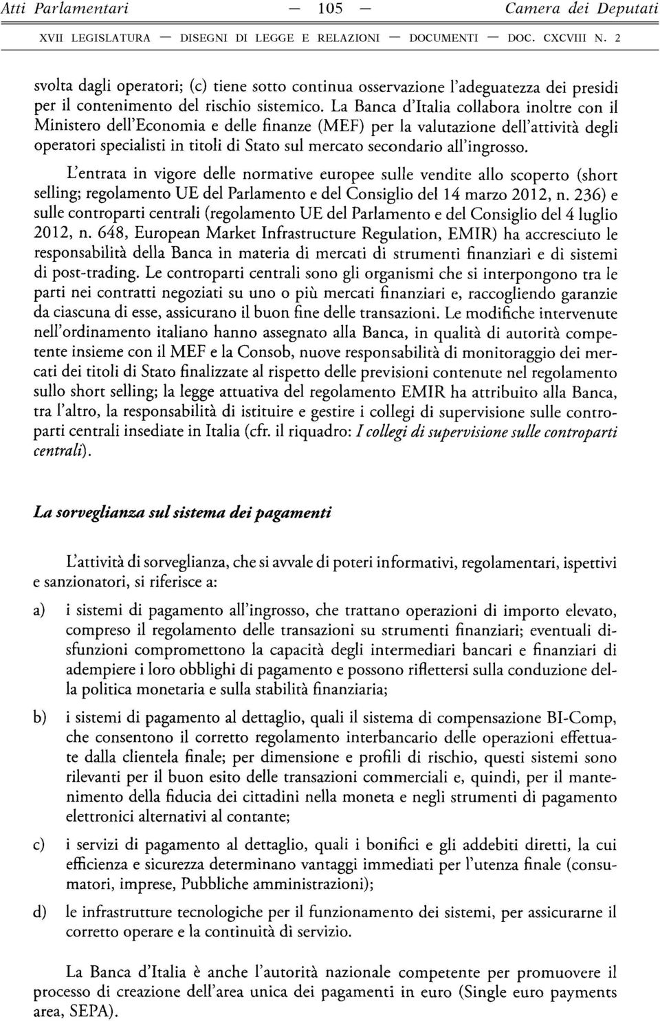 ingrosso. L entrata in vigore delle normative europee sulle vendite allo scoperto (short selling; regolamento UE del Parlamento e del Consiglio del 14 marzo 2012, n.