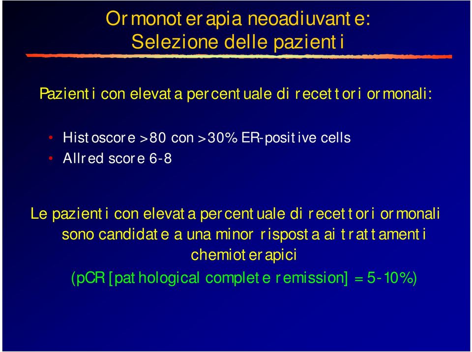 Le pazienti con elevata percentuale di recettori ormonali sono candidate a una minor