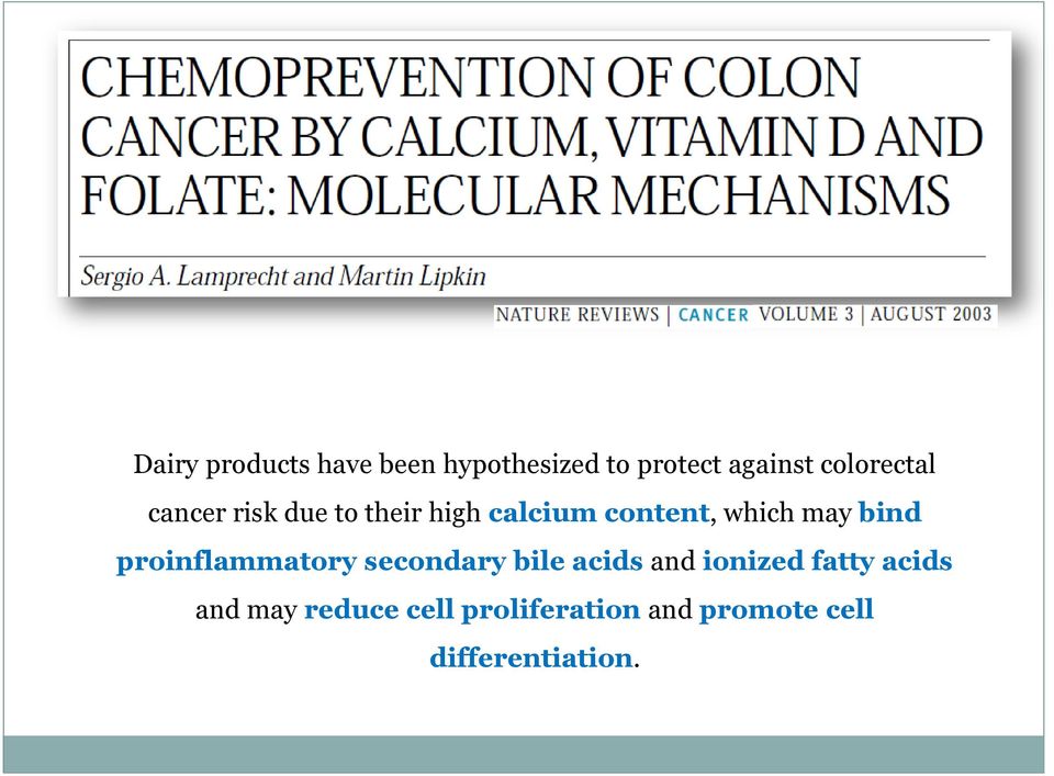 may bind proinflammatory secondary bile acids and ionized fatty