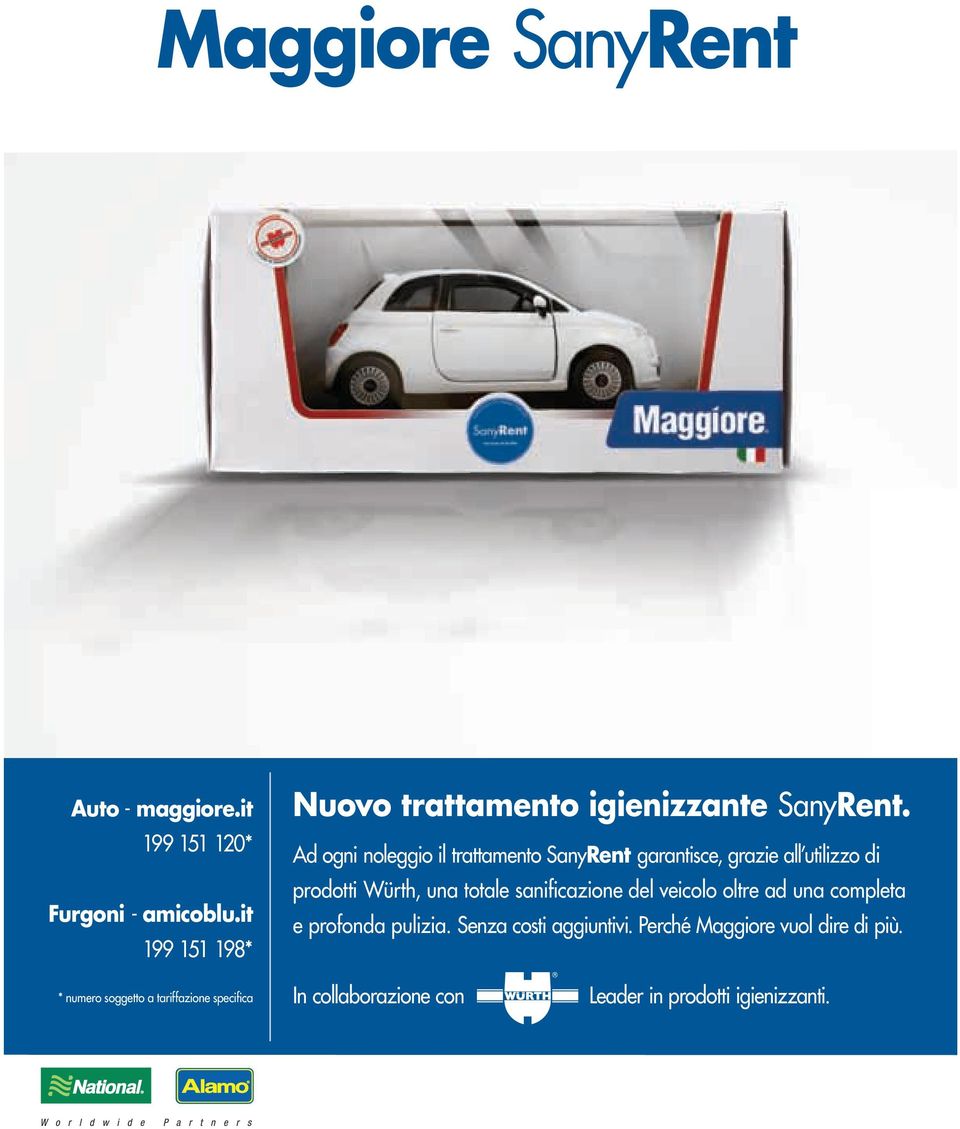 Ad ogni noleggio il trattamento SanyRent garantisce, grazie all utilizzo di prodotti Würth, una totale