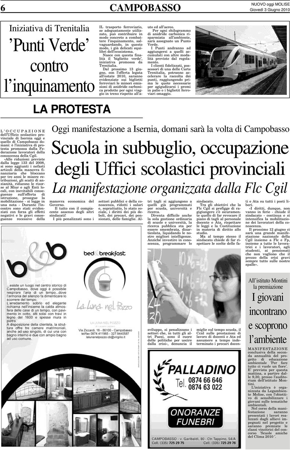 Dal prossimo 13 giugno, con l offerta legata all estate 2010, saranno evidenziate sui biglietti ferroviari le minori emissioni di anidride carbonica prodotte per ogni viaggio in treno rispetto all