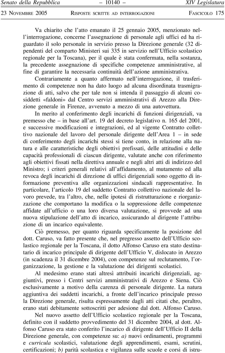 assegnazione di specifiche competenze amministrative, al fine di garantire la necessaria continuità dell azione amministrativa.