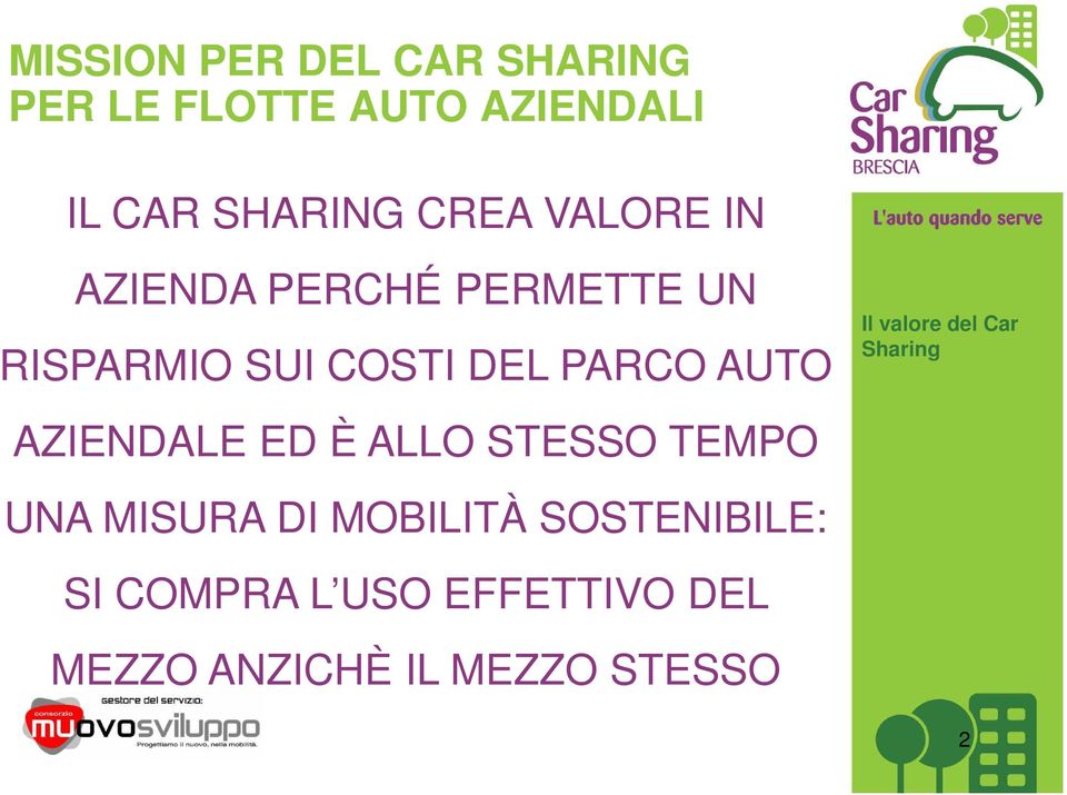 AZIENDALE ED È ALLO STESSO TEMPO UNA MISURA DI MOBILITÀ SOSTENIBILE: SI