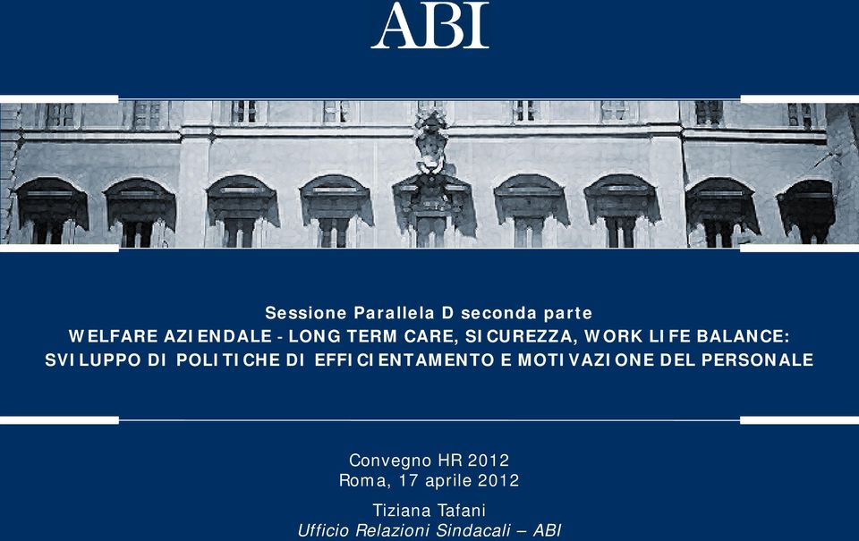 EFFICIENTAMENTO E MOTIVAZIONE DEL PERSONALE Convegno HR 2012