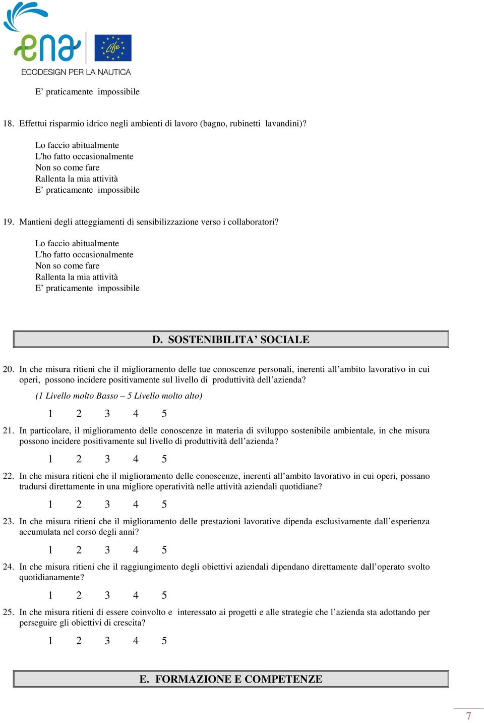 (1 Livello molto Basso 5 Livello molto alto) 21.