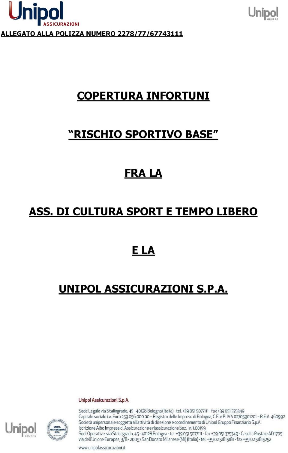 RISCHIO SPORTIVO BASE FRA LA ASS.