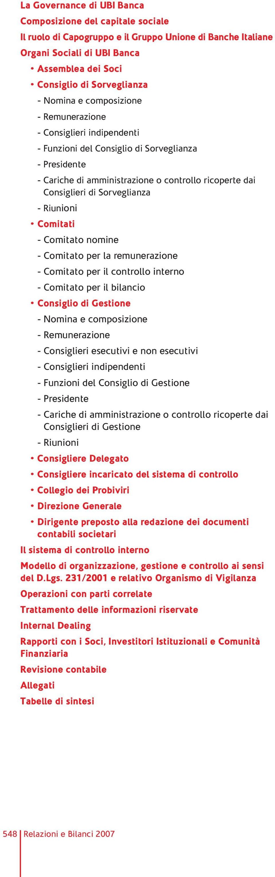 Sorveglianza - Riunioni Comitati - Comitato nomine - Comitato per la remunerazione - Comitato per il controllo interno - Comitato per il bilancio Consiglio di Gestione - Nomina e composizione -