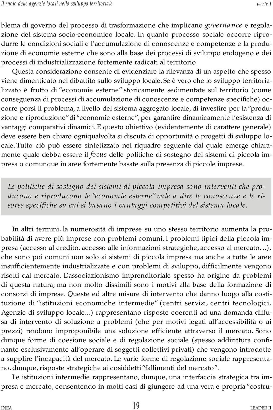 endogeno e dei processi di industrializzazione fortemente radicati al territorio.