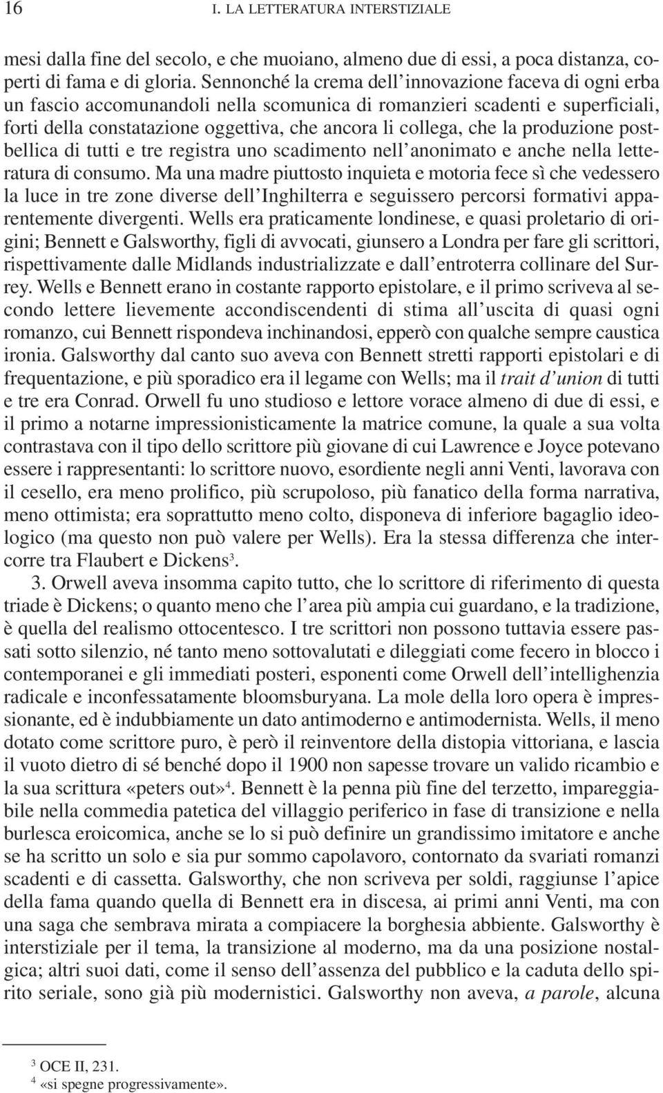 la produzione postbellica di tutti e tre registra uno scadimento nell anonimato e anche nella letteratura di consumo.